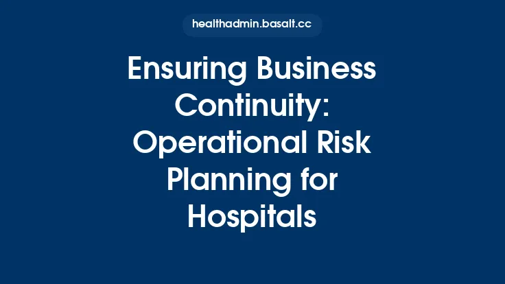 Ensuring Business Continuity: Operational Risk Planning for Hospitals Thumbnail