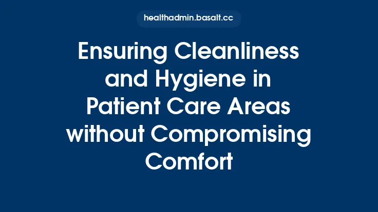 Ensuring Cleanliness and Hygiene in Patient Care Areas without Compromising Comfort Thumbnail