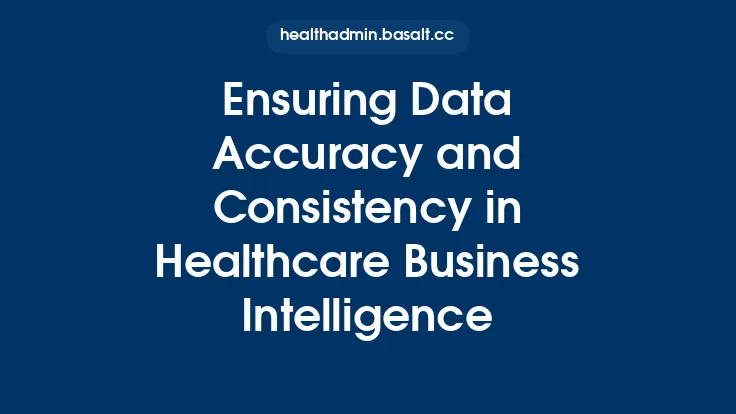 Ensuring Data Accuracy and Consistency in Healthcare Business Intelligence Thumbnail