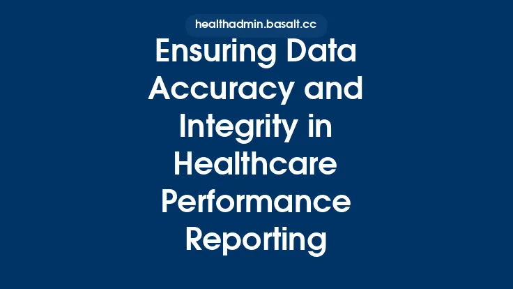 Ensuring Data Accuracy and Integrity in Healthcare Performance Reporting Thumbnail