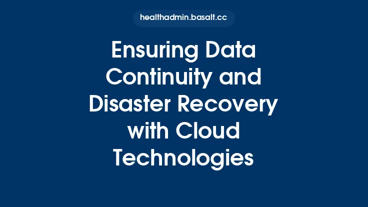 Ensuring Data Continuity and Disaster Recovery with Cloud Technologies Thumbnail