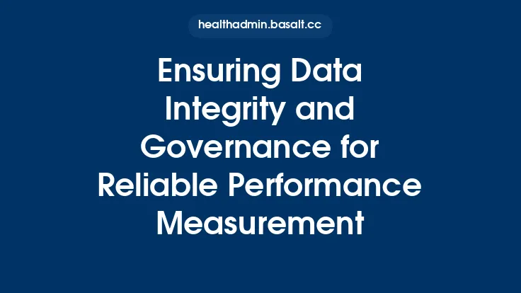 Ensuring Data Integrity and Governance for Reliable Performance Measurement Thumbnail