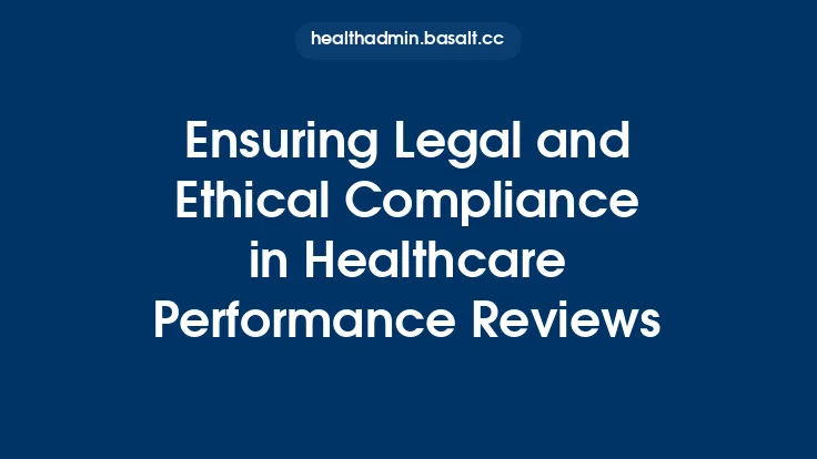Ensuring Legal and Ethical Compliance in Healthcare Performance Reviews Thumbnail