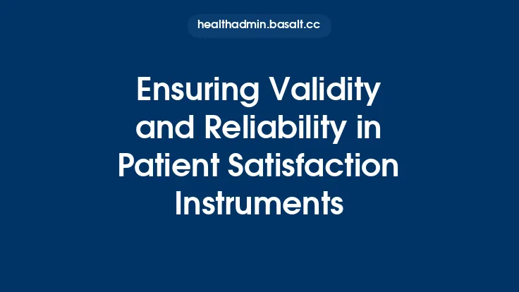 Ensuring Validity and Reliability in Patient Satisfaction Instruments Thumbnail