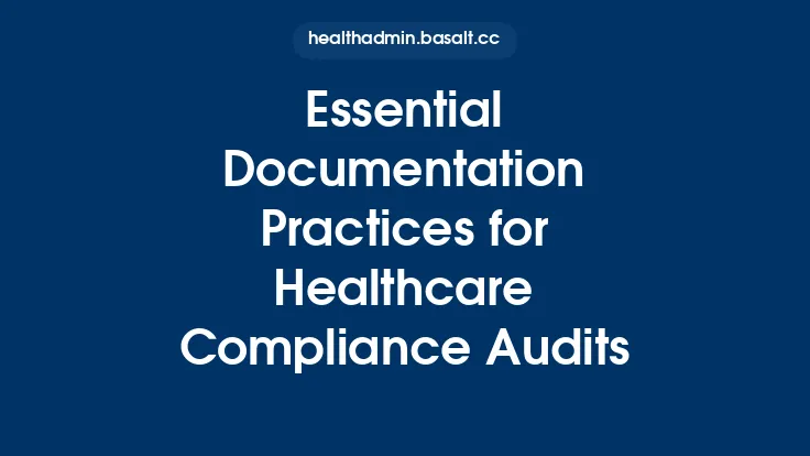 Essential Documentation Practices for Healthcare Compliance Audits Thumbnail