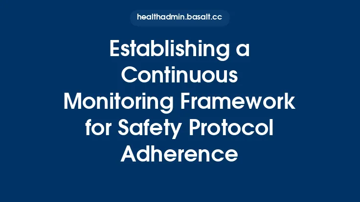 Establishing a Continuous Monitoring Framework for Safety Protocol Adherence Thumbnail