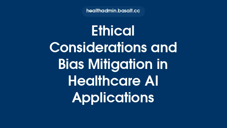 Ethical Considerations and Bias Mitigation in Healthcare AI Applications Thumbnail