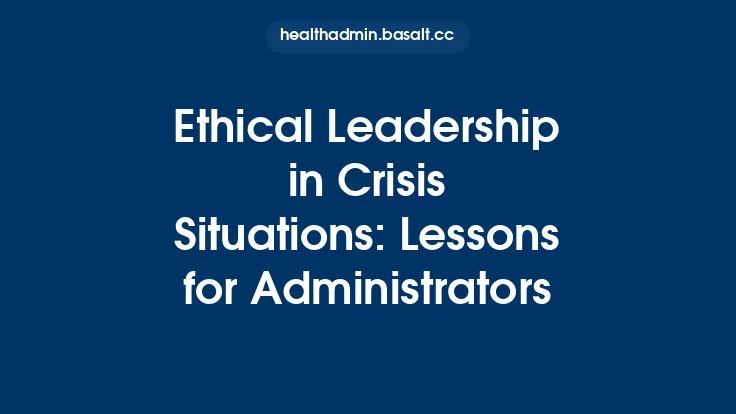 Ethical Leadership in Crisis Situations: Lessons for Administrators Thumbnail