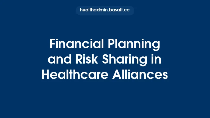 Financial Planning and Risk Sharing in Healthcare Alliances Thumbnail