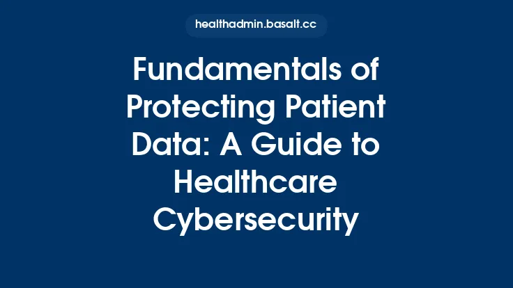 Fundamentals of Protecting Patient Data: A Guide to Healthcare Cybersecurity Thumbnail