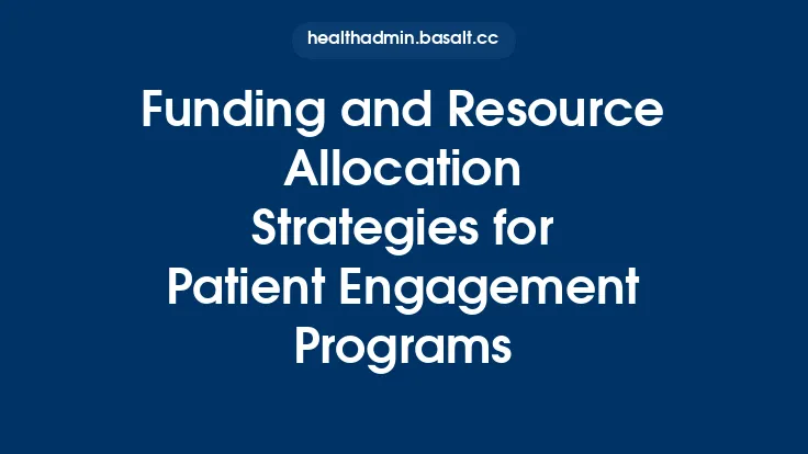 Funding and Resource Allocation Strategies for Patient Engagement Programs Thumbnail