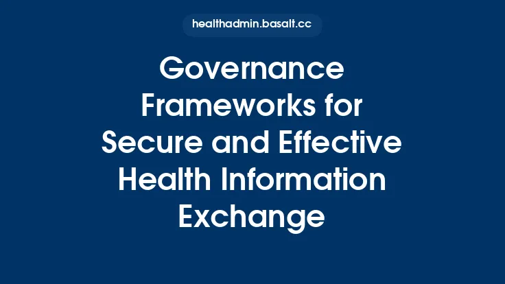 Governance Frameworks for Secure and Effective Health Information Exchange Thumbnail