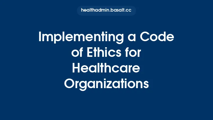 Implementing a Code of Ethics for Healthcare Organizations Thumbnail