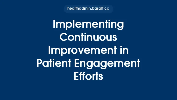 Implementing Continuous Improvement in Patient Engagement Efforts Thumbnail