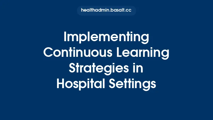 Implementing Continuous Learning Strategies in Hospital Settings Thumbnail