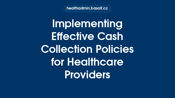 Implementing Effective Cash Collection Policies for Healthcare Providers Thumbnail