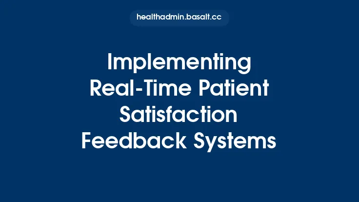 Implementing Real-Time Patient Satisfaction Feedback Systems Thumbnail