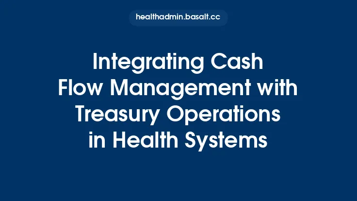 Integrating Cash Flow Management with Treasury Operations in Health Systems Thumbnail
