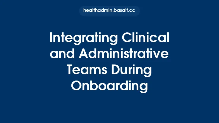 Integrating Clinical and Administrative Teams During Onboarding Thumbnail