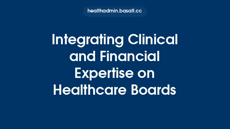 Integrating Clinical and Financial Expertise on Healthcare Boards Thumbnail
