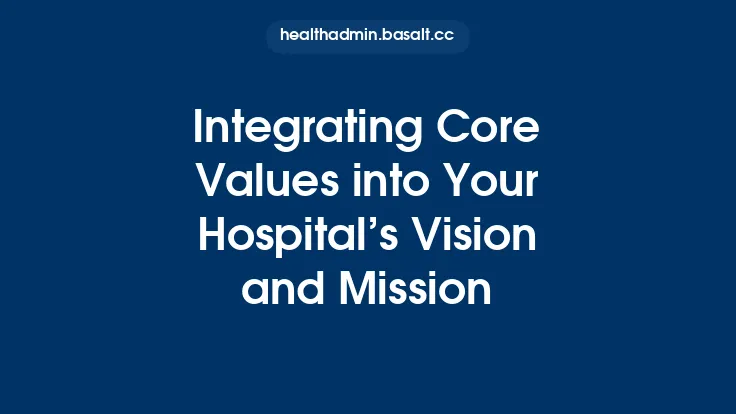 Integrating Core Values into Your Hospital’s Vision and Mission Thumbnail