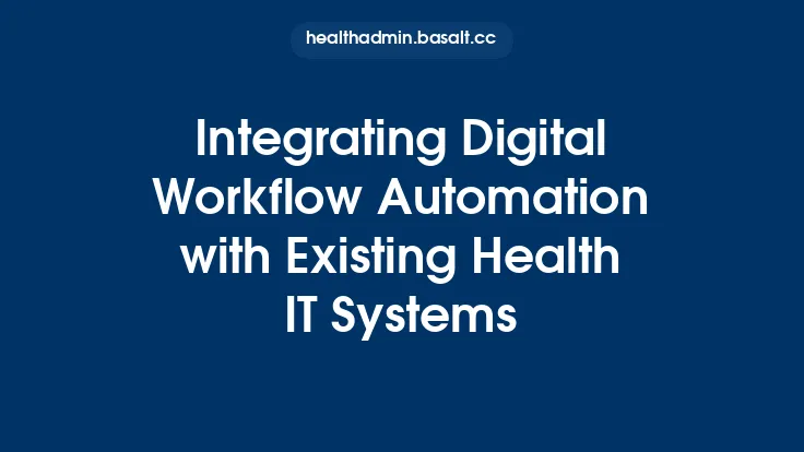 Integrating Digital Workflow Automation with Existing Health IT Systems Thumbnail