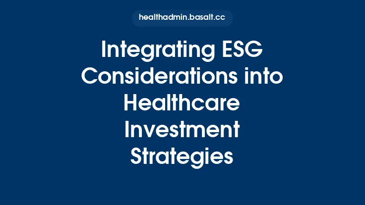 Integrating ESG Considerations into Healthcare Investment Strategies Thumbnail