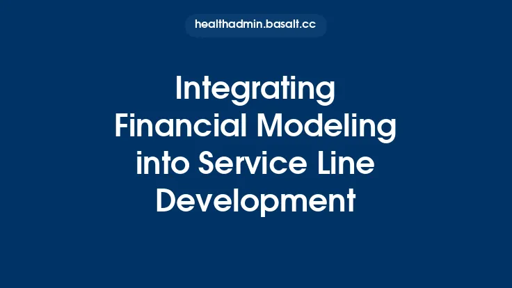 Integrating Financial Modeling into Service Line Development Thumbnail