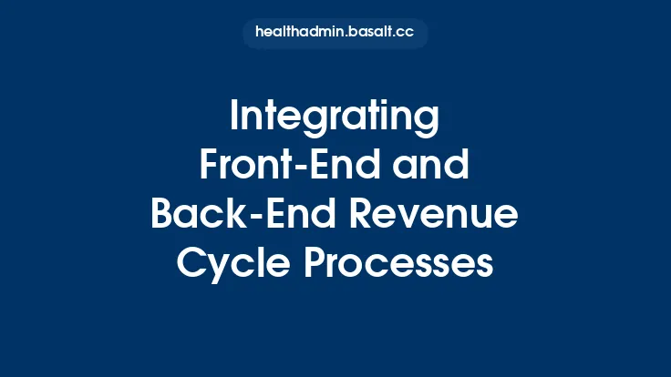 Integrating Front-End and Back-End Revenue Cycle Processes Thumbnail