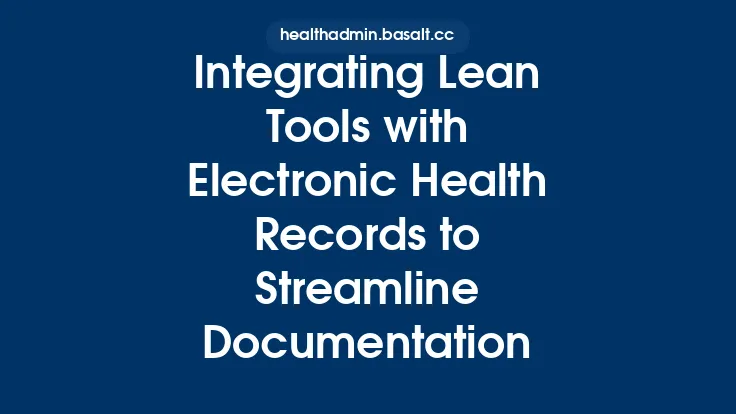 Integrating Lean Tools with Electronic Health Records to Streamline Documentation Thumbnail