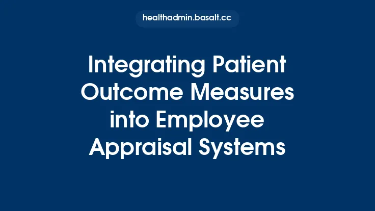 Integrating Patient Outcome Measures into Employee Appraisal Systems Thumbnail