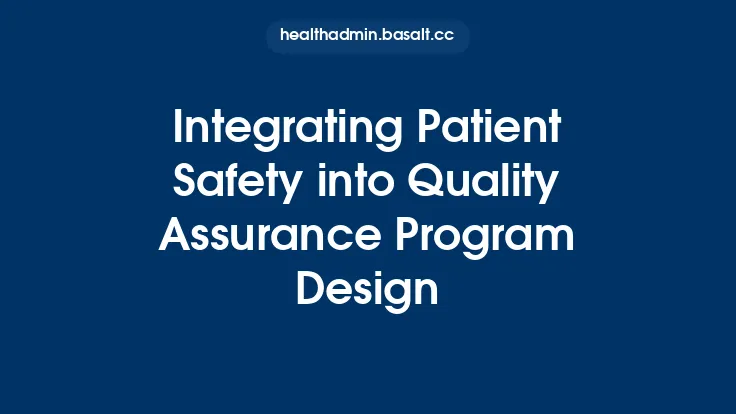 Integrating Patient Safety into Quality Assurance Program Design Thumbnail