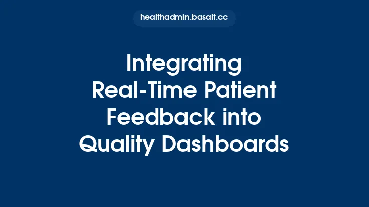 Integrating Real‑Time Patient Feedback into Quality Dashboards Thumbnail