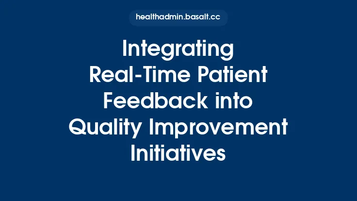 Integrating Real-Time Patient Feedback into Quality Improvement Initiatives Thumbnail