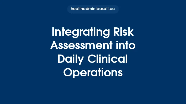 Integrating Risk Assessment into Daily Clinical Operations Thumbnail