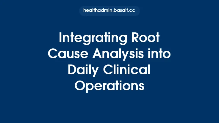 Integrating Root Cause Analysis into Daily Clinical Operations Thumbnail