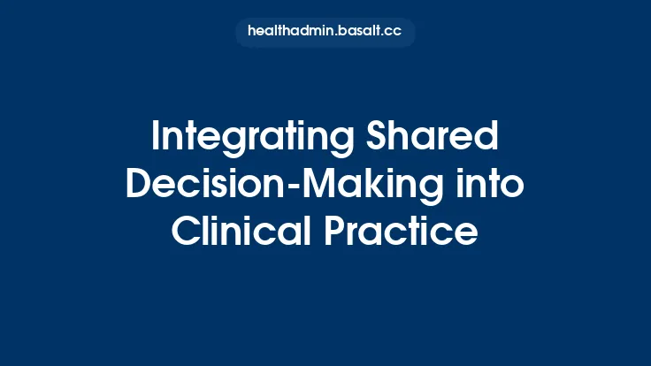 Integrating Shared Decision-Making into Clinical Practice Thumbnail