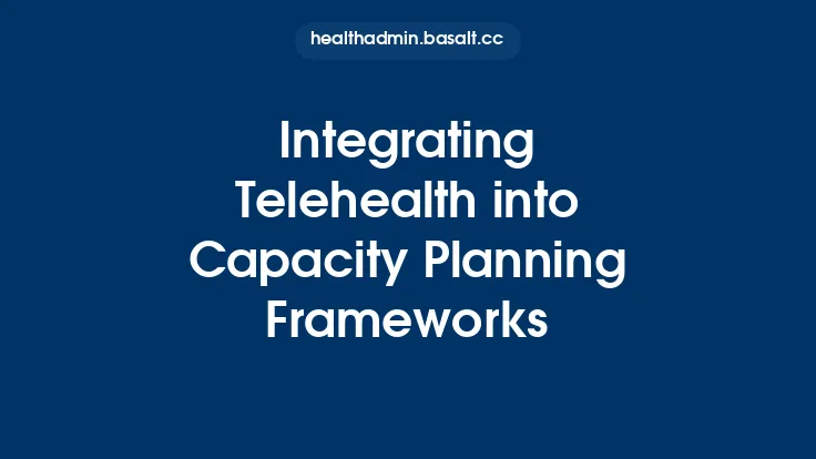 Integrating Telehealth into Capacity Planning Frameworks Thumbnail