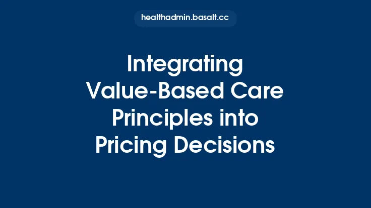 Integrating Value-Based Care Principles into Pricing Decisions Thumbnail