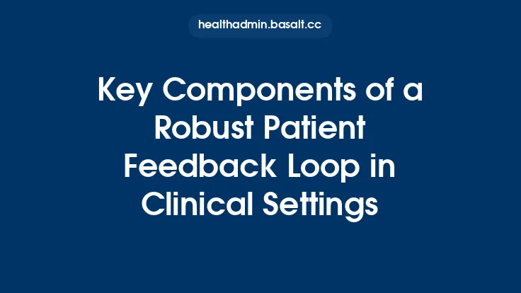 Key Components of a Robust Patient Feedback Loop in Clinical Settings Thumbnail