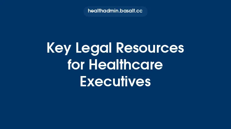 Key Legal Resources for Healthcare Executives Thumbnail