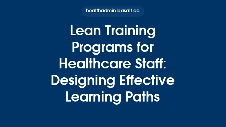 Lean Training Programs for Healthcare Staff: Designing Effective Learning Paths Thumbnail