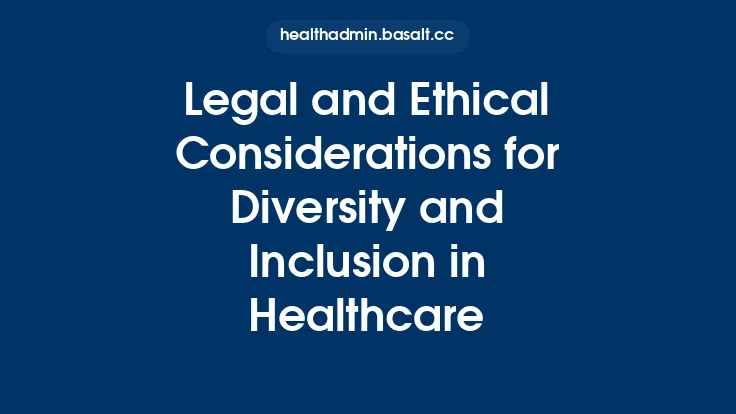 Legal and Ethical Considerations for Diversity and Inclusion in Healthcare Thumbnail