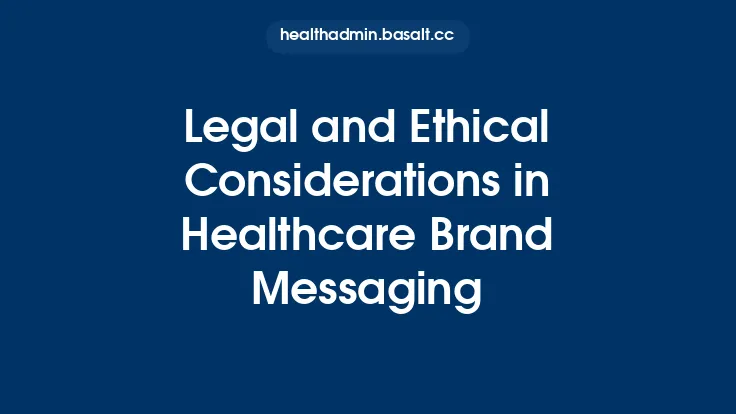Legal and Ethical Considerations in Healthcare Brand Messaging Thumbnail