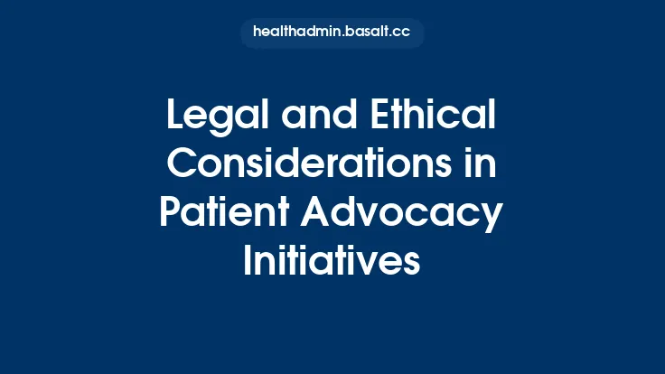 Legal and Ethical Considerations in Patient Advocacy Initiatives Thumbnail