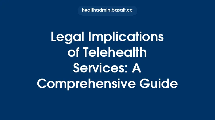 Legal Implications of Telehealth Services: A Comprehensive Guide Thumbnail
