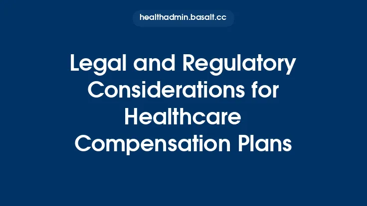 Legal and Regulatory Considerations for Healthcare Compensation Plans Thumbnail