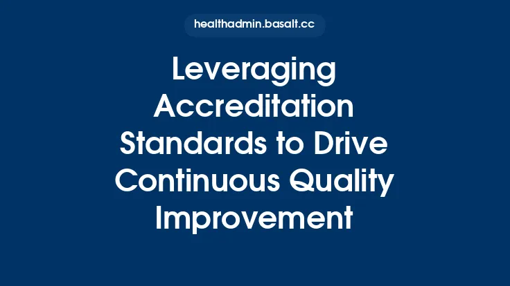 Leveraging Accreditation Standards to Drive Continuous Quality Improvement Thumbnail