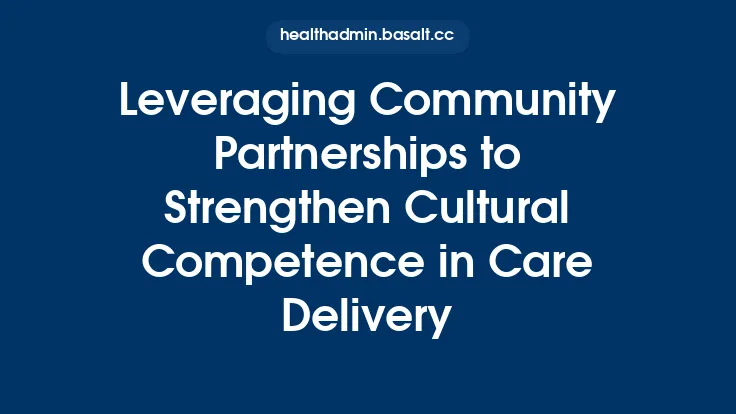 Leveraging Community Partnerships to Strengthen Cultural Competence in Care Delivery Thumbnail
