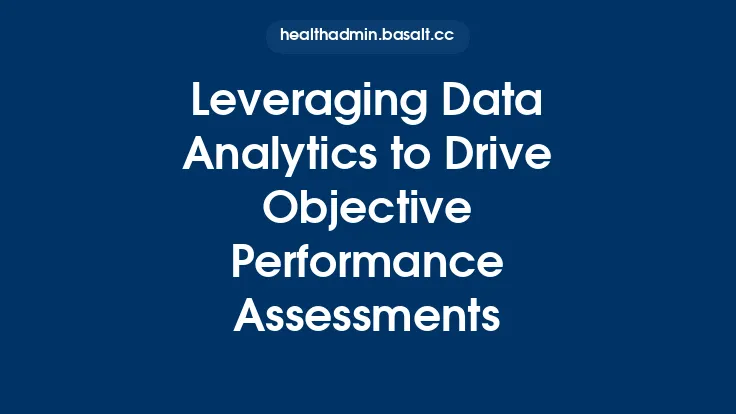 Leveraging Data Analytics to Drive Objective Performance Assessments Thumbnail